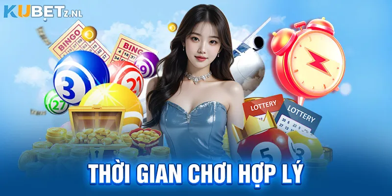Thời gian tham gia chơi hợp lý