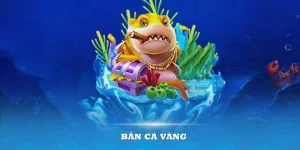 Bắn cá vàng tại ku bet