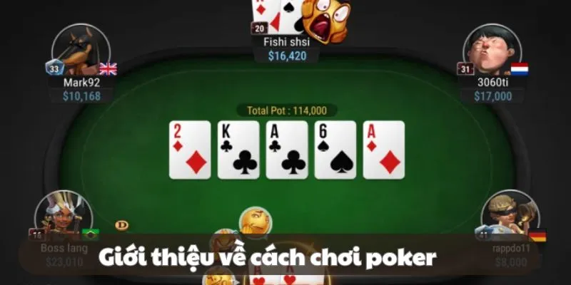 Đôi nét về cách chơi Poker