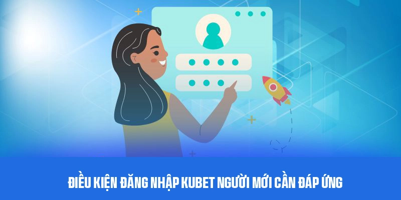 Quy định cần tuân thủ trước khi đăng nhập Kubet 