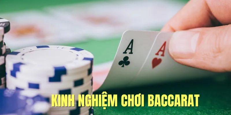 Kinh nghiệm chơi Baccarat tối ưu lợi nhuận