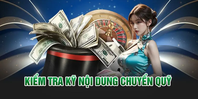 Kiểm tra kỹ nội dung chuyển quỹ